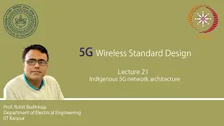 Lecture 21 : Indigenous 5G network architecture
