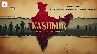 The 1971 India-Pak War: Birth of Bangladesh | Kashmir: The Heart of the Conflict &ndash; Ep 3 | AUDORIX
