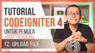 CodeIgniter 4 Tutorial for BEGINNERS | 12. Upload File
