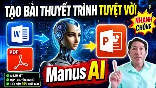 Tạo B&agrave;i Thuyết Tr&igrave;nh PowerPoint Tuyệt Vời Si&ecirc;u đỉnh với Manus AI.#ai #aivideo #manusai