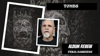 Tombs - Feral Darkness (Album Review)