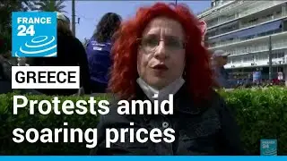 Greece protests: Thousands take to the street on Sunday amid soaring prices &bull; FRANCE 24 English