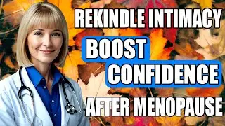 Why Self Care After Menopause Is the Key to Intimacy and Confidence