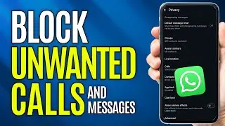 How to Block Unwanted Calls and Messages on WhatsApp [Full Guide]