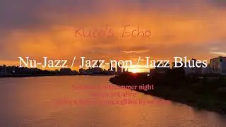 Seoul / Summer Night / Nu-Jazz / City-Pop / Classic Vocal Jazz Standard / Bebop / Jazz Blues