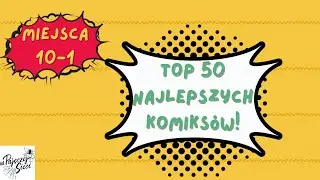 TOP 50 ulubionych komiksów | Miejsca 10-1 (Edycja 2025)