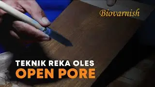Teknik Mudah Finishing Kayu Water Based Tanpa Dempul - Open Pore Finish Biovarnish