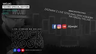 DJ Wojki -  Helax BrickRoom CZ - Back to Techno 27/5/2021