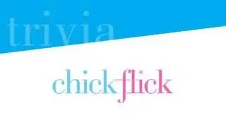 Chick Flick the Musical - Trivia Part 4: Sistahood