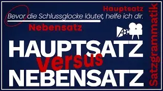 Hauptsatz versus Nebensatz