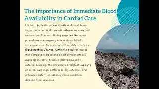 Why Do Heart Patients Need Hospitals With On Site Blood Support Systems