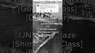 Warships Comparison (USS Gearing DD-710 vs IJN Shimakaze) | #comparison #warships #destroyer #shorts