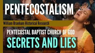 Secrets and Lies: Pentecostal Sect History - Pentecostal Baptist Church of God