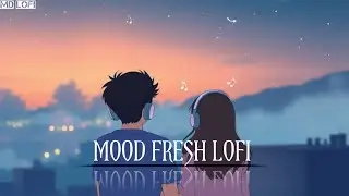 Mood Reset Lofi 🎧 | Clean Mind, Chill Vibes