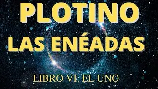 Plotino - Las Enéadas (Libro VI:  El Uno)