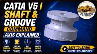CATIA V5 I Shaft & Groove Command I Axis Explained