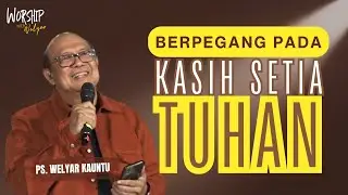 BERPEGANG PADA KASIH SETIA TUHAN || WORSHIP WITH WELYAR - 23 JANUARI 2026