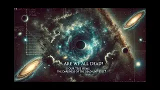 THE DEAD UNIVERSE THEORY - JADES-GS-z13-0 (z &asymp; 13.2), and CEERS-93316 (z &asymp; 16.7).