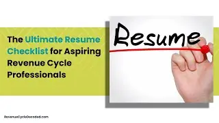 The Ultimate Resume Checklist for Aspiring Revenue  Cycle Professionals