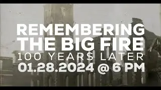 Remembering The Big Fire
