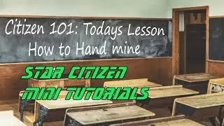 Hand mining from Gearing up to selling your haul in Star Citizen: A quick and simple mini tutorial