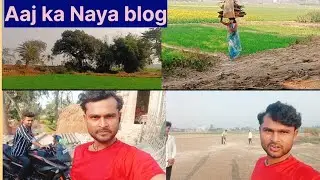 Aaj fir kheto ki taraf ghumne gaya tha Deepak yt 2539 blog my new blog 🙏👍👍👍