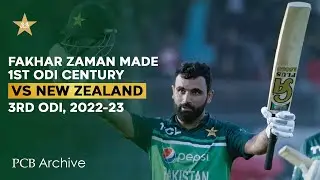 PCB Archive - Fakhar Zaman Made 1st ODI Century Against Kiwis | PAK vs NZ 3rd ODI 2022-23 | MZ2A