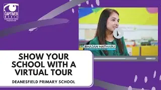 Virtual school tour and interviews with Deanesfield Primary School.