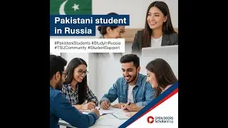 Pakistani Students in Tomsk | Community & Support at TSU  and Russia | Open door Scholarship