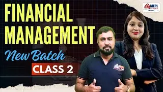 Financial Management | Class 2 For CA Inter & CMA Inter - New Batch | MEPL Classes