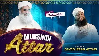 Murshidi Attar | New Manqabat 2025 | 26 Ramazan Special Kalam | Sayed Irfan Attari | Qadri Studio
