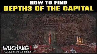 DEPTHS OF THE CAPITAL Shrine Location Guide in Wuchang Fallen Feathers