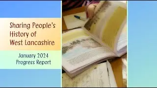 ODFHS SpaceHive Project Update | Sharing People’s History of West Lancashire | January 2024