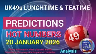 UK49s Lunchtime & Teatime Predictions Today | 20 January 2026 | Hot Numbers 20-01-2026