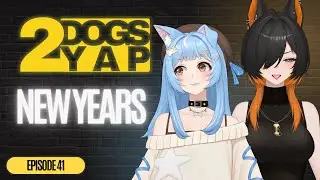 The Void Between Christmas and New Years | 2DogsYAP Episode 41