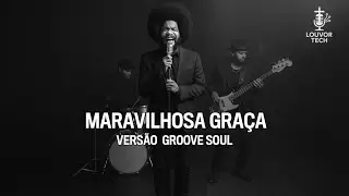 MARAVILHOSA GRAÇA | COVER VERSÃO GROOVE SOUL