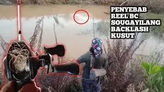 PENYEBAB REEL BC SOUGAYILANG BACKLASH,KUSUT