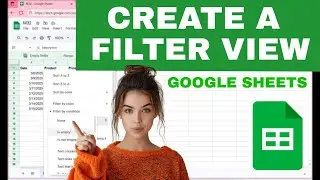 How to Create a Filter View in Google Sheets (Filter by Value, Condition, etc.)
