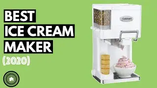 Ice Cream Maker: Top 5 Best Ice Cream Makers 2020 (NEW)