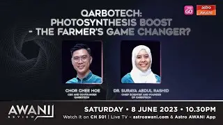 AWANI Review: Qarbotech: Photosynthesis Boost - The Farmer’s Game Changer?