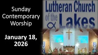 January 18, 2026 LCOL Sunday Contemporary Worship