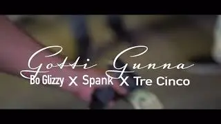Bo Glizzy feat. Tre Cinco & Project Spank- GOTTI GUNNA (OFFICIAL MUSIC VIDEO)