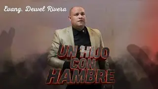 Un hijo Con Hambre  Evangelista Dewel Rivera Nieves #fe #predicascristianas 