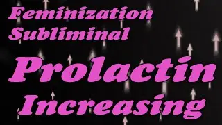 Feminization Subliminal My Prolactin Increases.