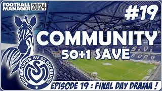FINAL DAY DRAMA | THE COMMUNITY SAVE | FM24 | Season 3 | Episode 19