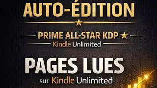 Auto&eacute;dition sur Amazon KDP, Pages lues & Prime All-Star.