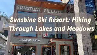 Sunshine Ski Resort: Hiking Through Lakes and Meadows
