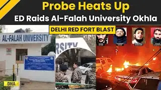 Delhi News: ED Raids Al-Falah University Okhla Office Amid Probe Into Delhi Red Fort Blast