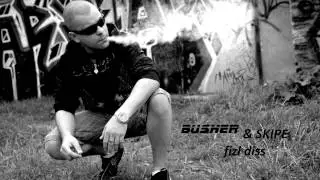 BUSHER & SKIPE - F&iacute;zl diss