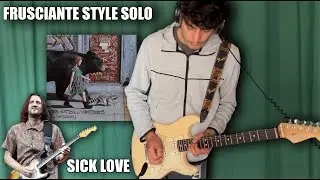 If RHCP played Sick Love in 2025 [John Frusciante Style solo]